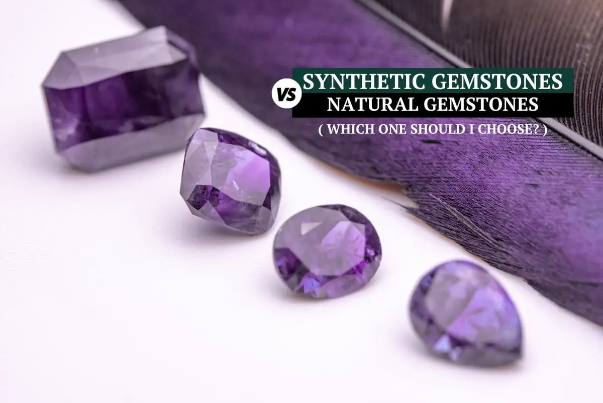 Natural, Treated and Synthetic Gemstones: What's The Difference?